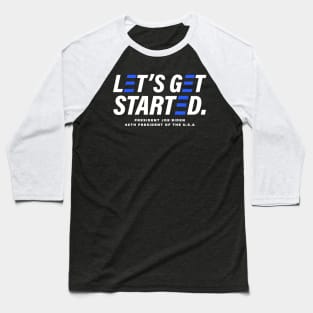 Let's Get Started - President Joe Biden 2020 Election Winner Baseball T-Shirt